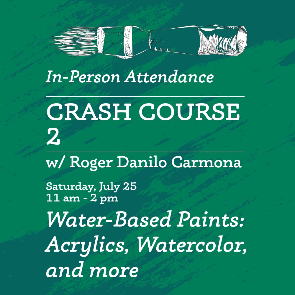 IN PERSON Crash Course 2: Water-based Paints: Acrylics, Watercolor, and more