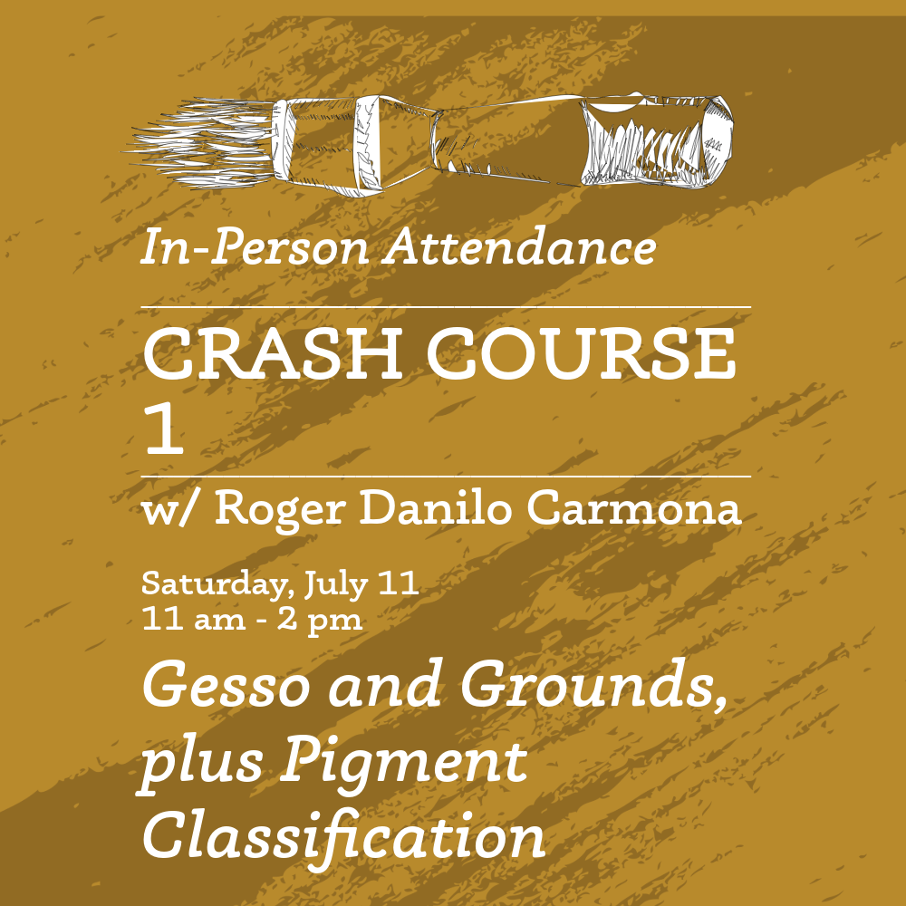 IN PERSON Crash Course 1: Gesso and Grounds, plus Pigment Classification