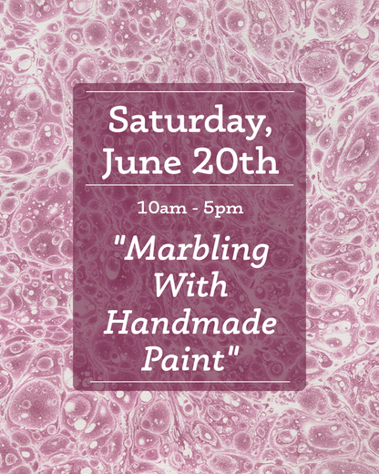 6/20 "Marbling With Handmade Paint" Hands-On Workshop